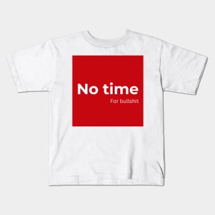 No time for bullshit (red) Kids T-Shirt